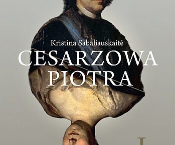 Kristina Sabaliauskaitė – Cesarzowa Piotra. Tom 1 [ebook]